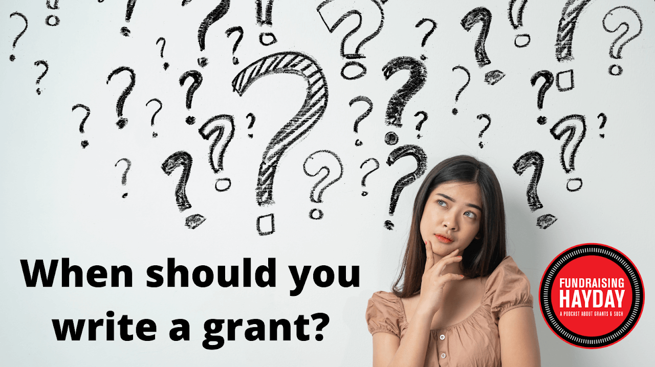 When Should You Write a Grant?
